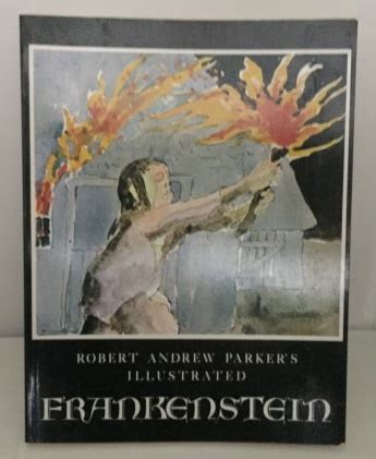 Robert Andrew Parker s Illustrated Frankenstein Reader