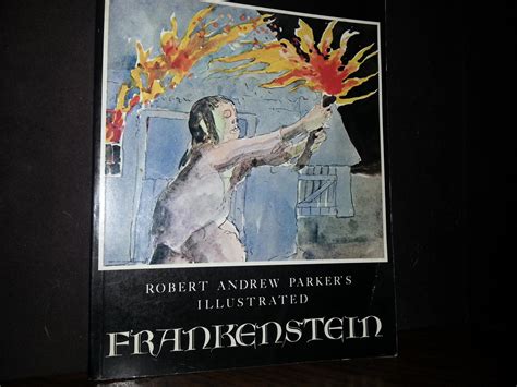 Robert Andrew Parker s Illustrated Frankenstein Reader