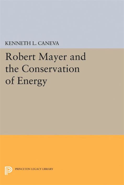 Robert Mayer and the Conservation of Energy Kindle Editon