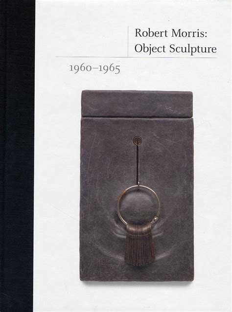 Robert Morris Object Sculpture, 1960-1965 Doc