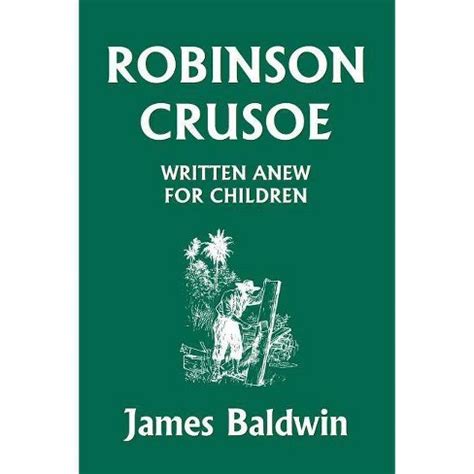 Robinson Crusoe Written Anew for Children Yesterday s Classics