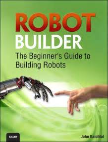 Robot Builder The Beginner s Guide to Building Robots Doc