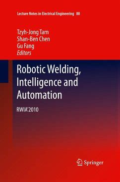Robotic Welding, Intelligence and Automation 1st Edition PDF