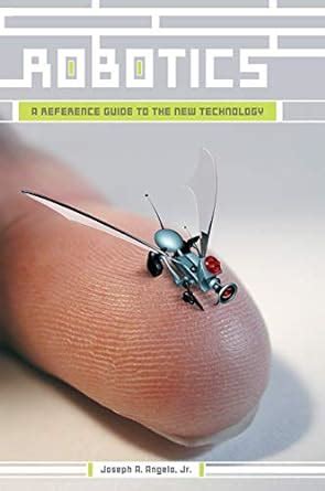 Robotics A Reference Guide to the New Technology Epub