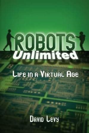 Robots Unlimited Life in a Virtual Age Kindle Editon