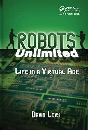 Robots Unlimited Life in a Virtual Age Kindle Editon