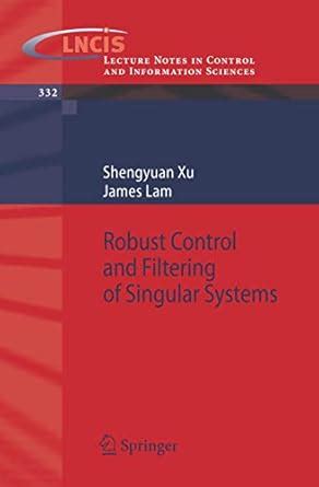 Robust Control and Filtering of Singular Systems 1st Edition Reader