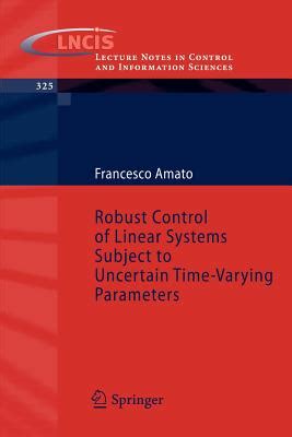 Robust Control of Linear Systems Subject to Uncertain Time-Varying Parameters Kindle Editon