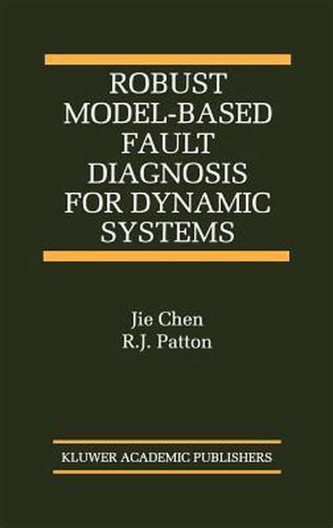 Robust Model-Based Fault Diagnosis for Dynamic Systems 1st Edition Reader