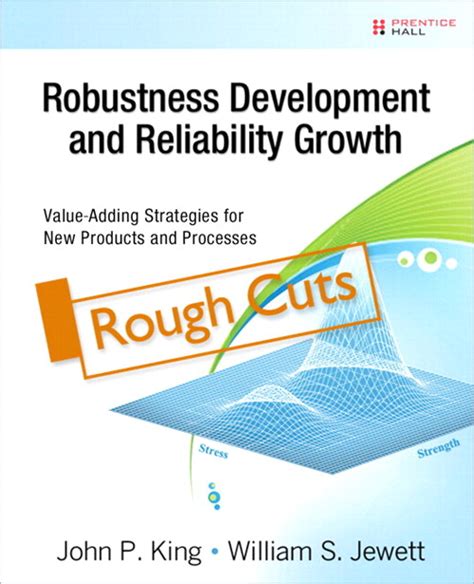 Robustness Development and Reliability Growth Value Adding Strategies for New Products and Processes Epub