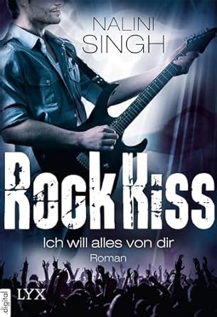 Rock Kiss Ich will alles von dir German Edition Kindle Editon