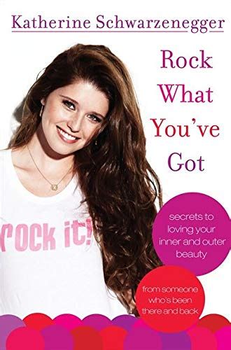 Rock What You ve Got Secrets to Loving Your Inner and Outer Beauty from Someone Who s Been There and Back Kindle Editon