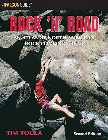 Rock n Road An Atlas of North American Rock Climbing Areas Epub