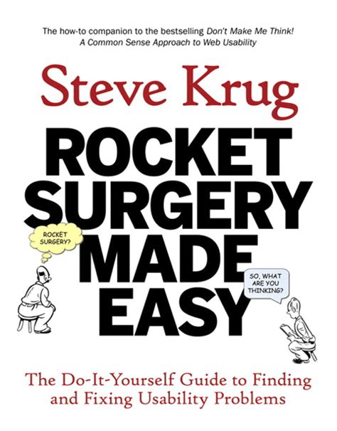 Rocket Surgery Made Easy: The Do-It-Yourself Guide to Finding and Fixing Usability Problems Doc