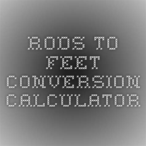 Rods to Feet Conversion: A Detailed Guide