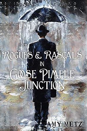 Rogues and Rascals in Goose Pimple Junction Goose Pimple Junction Mysteries Volume 4 Reader