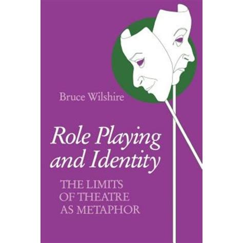 Role Playing and Identity The Limits of Theatre as Metaphor PDF