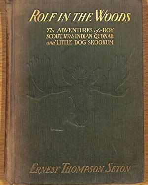 Rolf in the Woods The Adventures of a Boy Scout with Indian Quonab and Little Dog Skookum