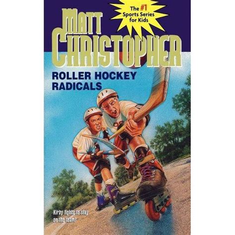 Roller Hockey Radicals Matt Christopher Sports Classics