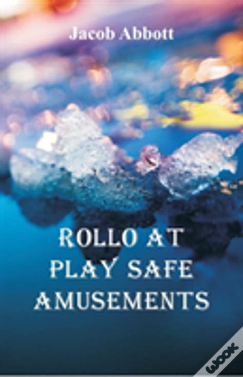 Rollo At Play Or Safe Amusements Doc