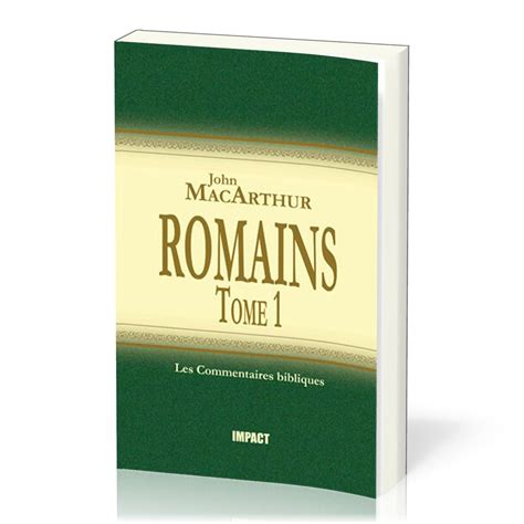 Romains 1-8 Tome 1 The MacArthur New Testament Commentary Romans 1-8 French Edition Epub