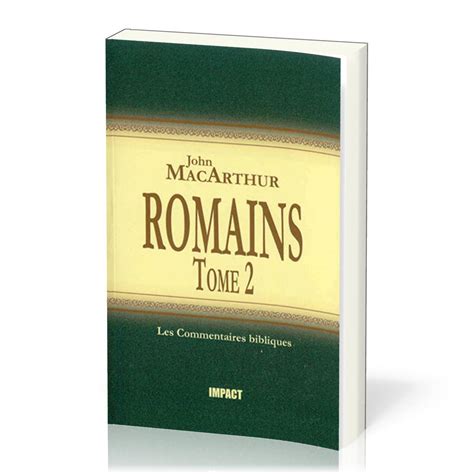 Romains Tome 2 The MacArthur New Testament Commentary Romans 9-16 French Edition PDF