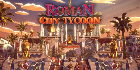 Roman City Tycoon: Build an Empire in the Eternal City