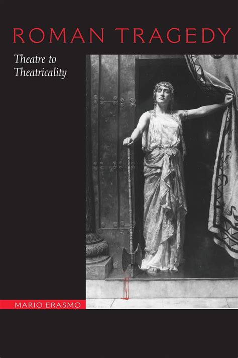 Roman Tragedy Theatre to Theatricality PDF