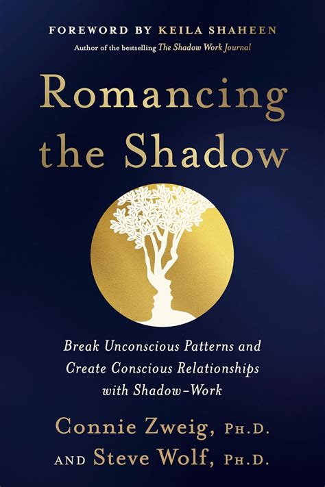 Romancing the Shadow A Guide to Soul Work for a Vital Authentic Life Reader