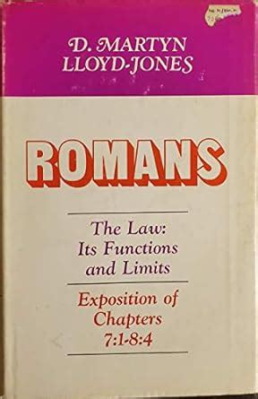 Romans an exposition of chapters 71-84 The law its functions and limits Kindle Editon