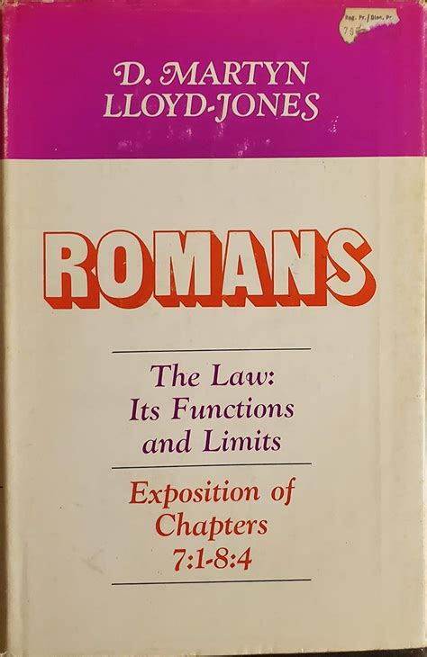 Romans an exposition of chapters 71-84 The law its functions and limits Kindle Editon