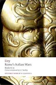 Rome s Italian Wars Books 6-10 Oxford World s Classics