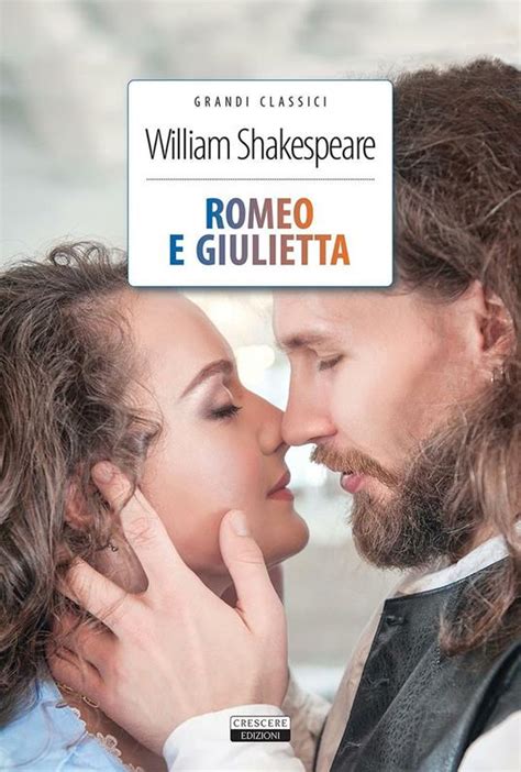 Romeo e Giulietta Ediz integrale Grandi Classici Italian Edition Doc