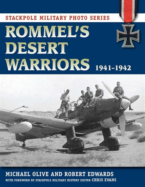 Rommel s Desert Warriors 1941-1942 Stackpole Military Photo Series Doc