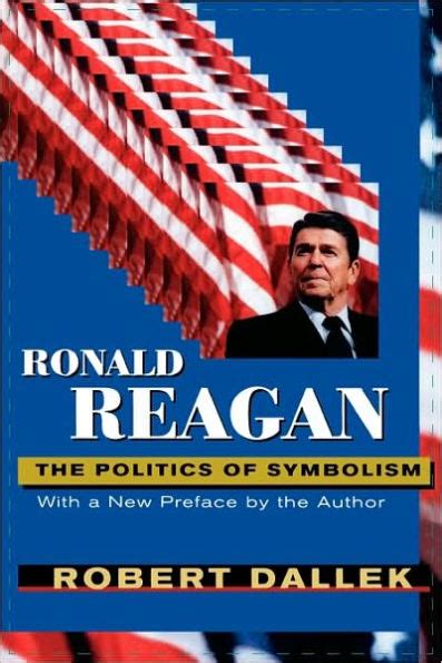 Ronald Reagan The Politics of Symbolism With a New Preface Kindle Editon