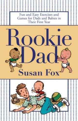 Rookie Dad Fun and Easy Exercises and Games for Dads and Babies in Their First Year Epub