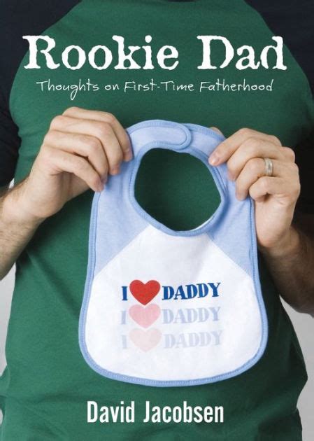 Rookie Dad Thoughts on First-Time Fatherhood Reader