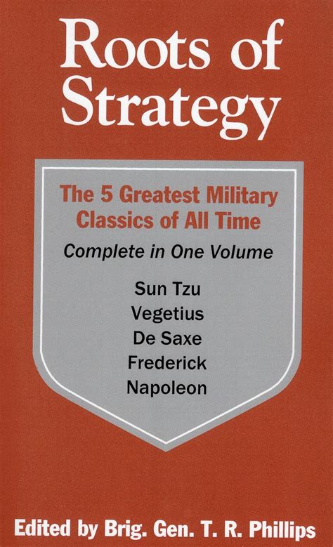 Roots of Strategy The 5 Greatest Military Classics of All Time PDF