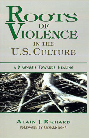 Roots of Violence in the US Culture A Diagnosis Towards Healing Reader
