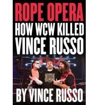 Rope.Opera.How.WCW.Killed.Vince.Russo Ebook Epub
