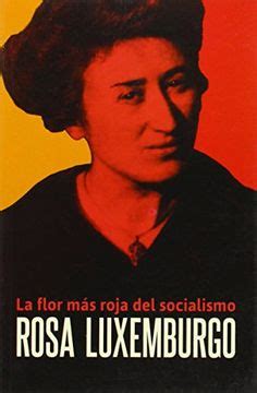 Rosa Luxemburgo La flor mÃƒÂ¡s roja del socialismo Kindle Editon