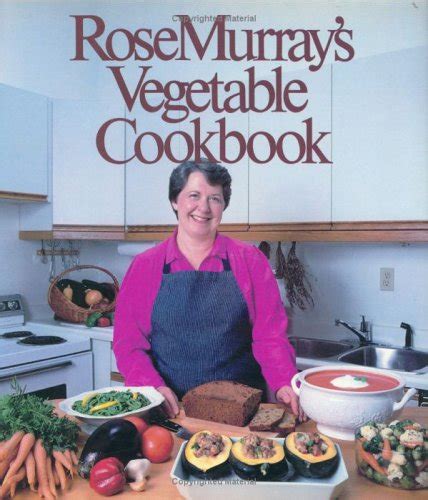 Rose Murray s Vegetable Cookbook Reader