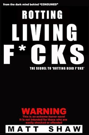 Rotting Living Fcks The Sequel to Rotting Dead Fcks Kindle Editon