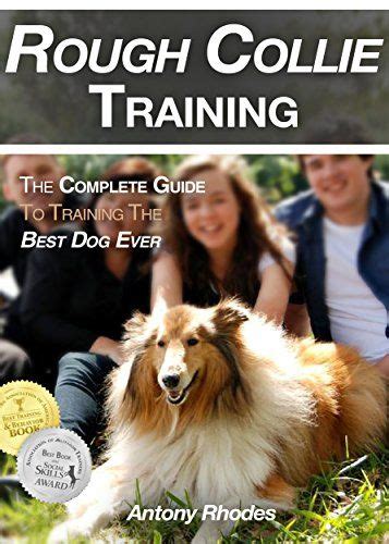 Rough Collie Training The Complete Guide To Training the Best Dog Ever Doc