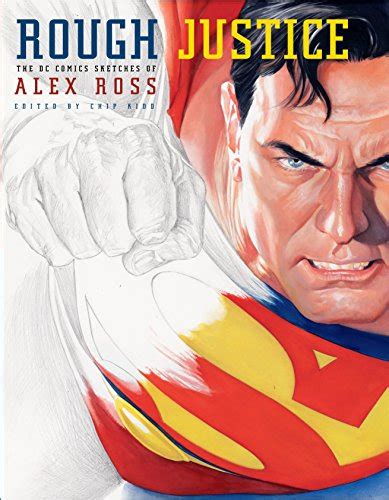 Rough Justice The DC Comics Sketches of Alex Ross Pantheon Graphic Novels Doc