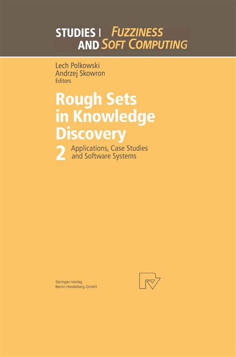 Rough Sets in Knowledge Discovery 2 Applications, Case Studies and Software Systems 1st Edition Epub