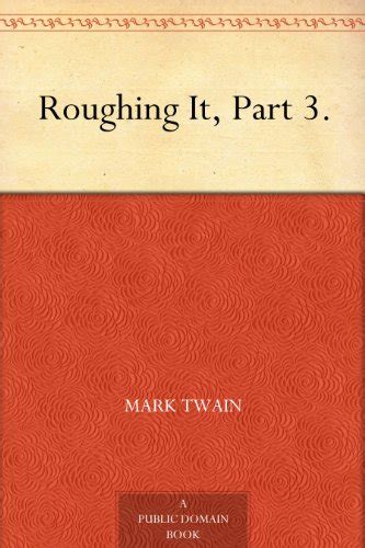 Roughing It Part 3 Kindle Editon