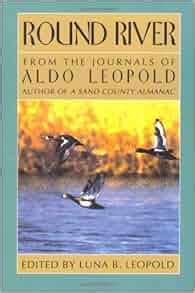Round River From the Journals of Aldo Leopold Epub