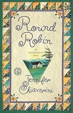 Round Robin An Elm Creek Quilts Book The Elm Creek Quilts Doc