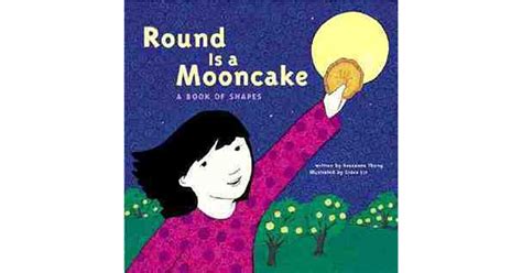 Round is a Mooncake A Book of Shapes